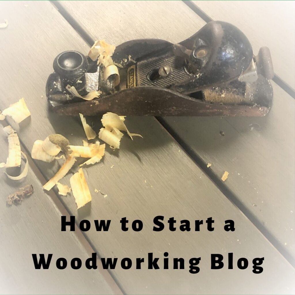 How to Start a Woodworking Blog